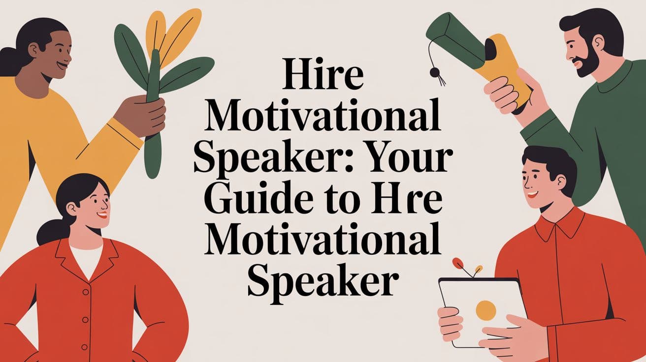 How to hire a motivational speaker who actually delivers