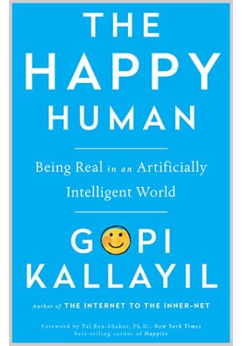 The Happy Human: Being Real in an Artificially Intelligent World
