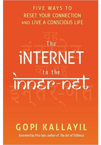 The Internet to the Inner-Net: Five Ways to Reset Your Connection and Live a Conscious Life